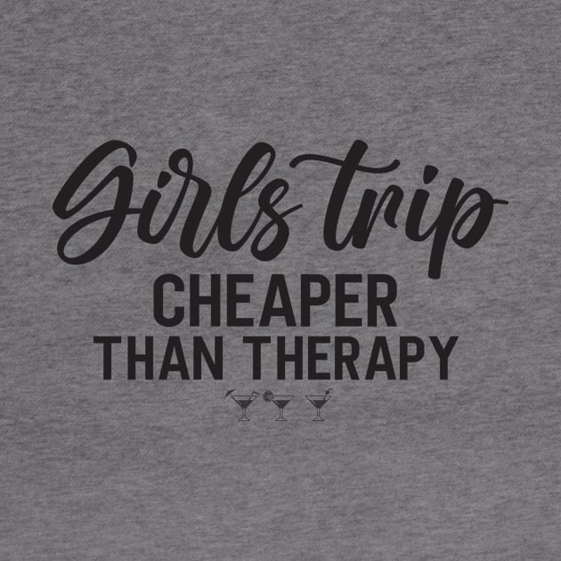 Girls Trip Cheaper Than Therapy -T Shirt by ์Nick DT